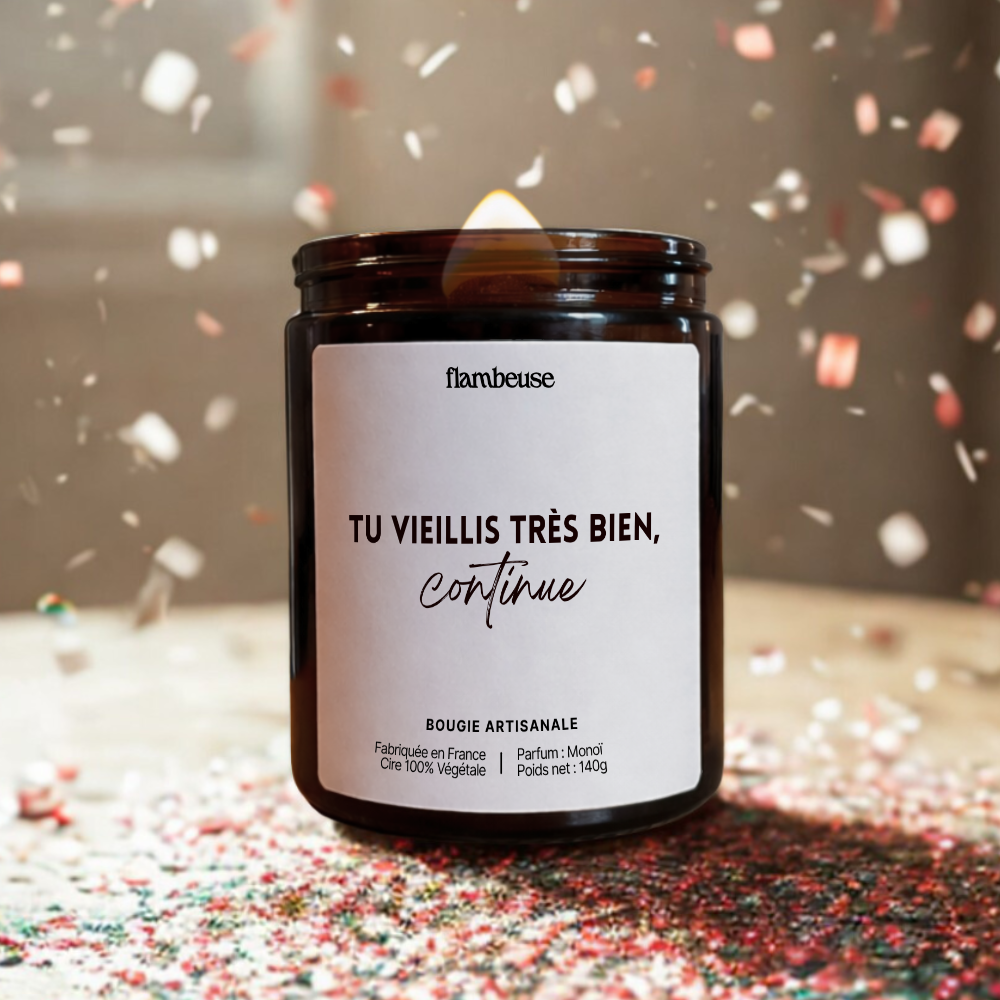 Bougie "Tu vieillis très bien. Continue"