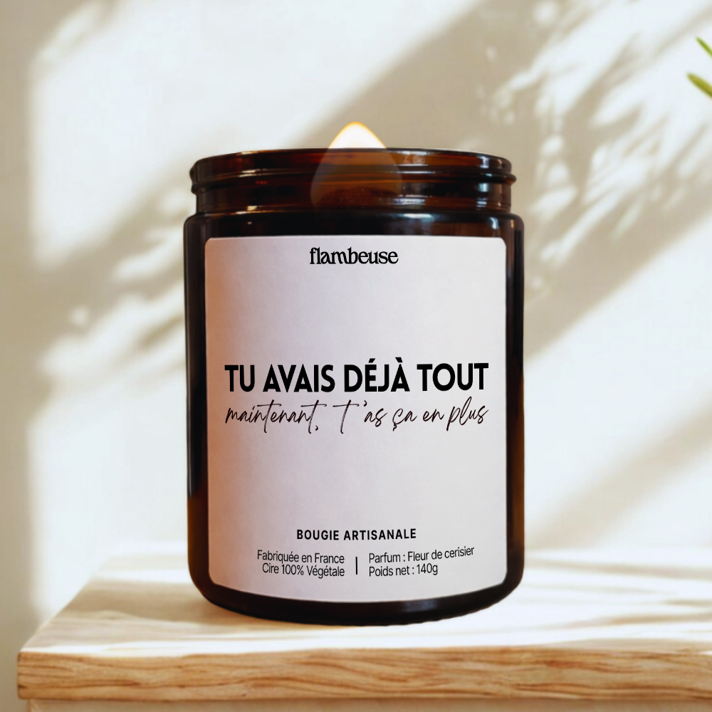 Bougie "Tu avais déjà tout. Maintenant, t'as ça en plus"