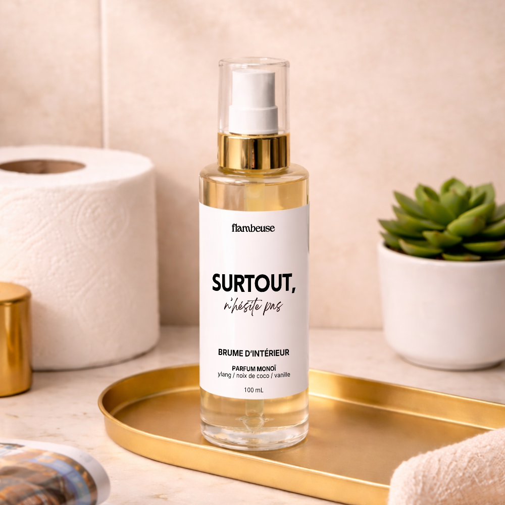 Brume d'intérieur parfumée - "Surtout, n'hésite pas"