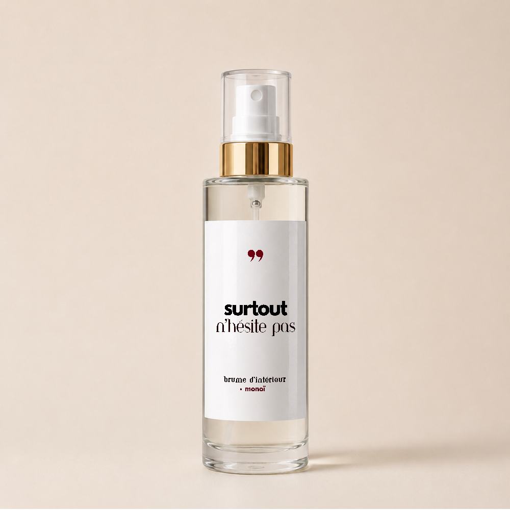 Brume d'intérieur parfumée - "Surtout, n'hésite pas"