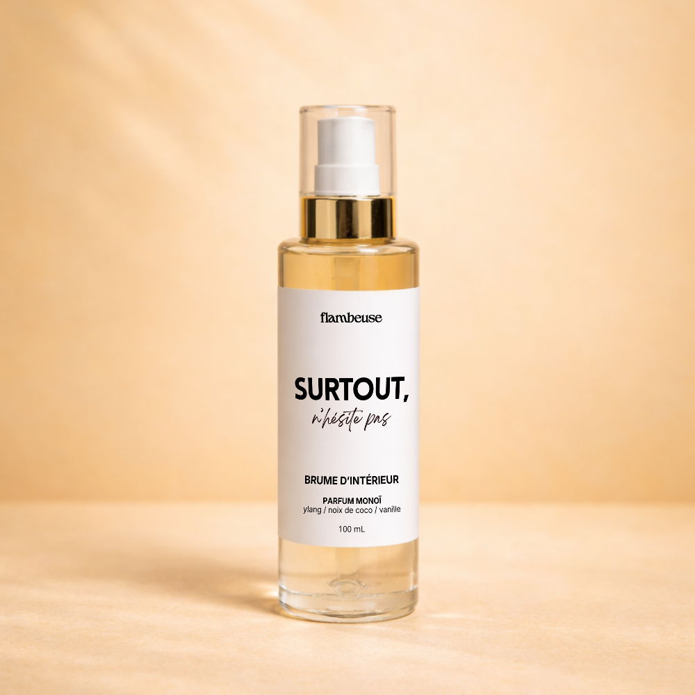 Brume d'intérieur parfumée - "Surtout, n'hésite pas"