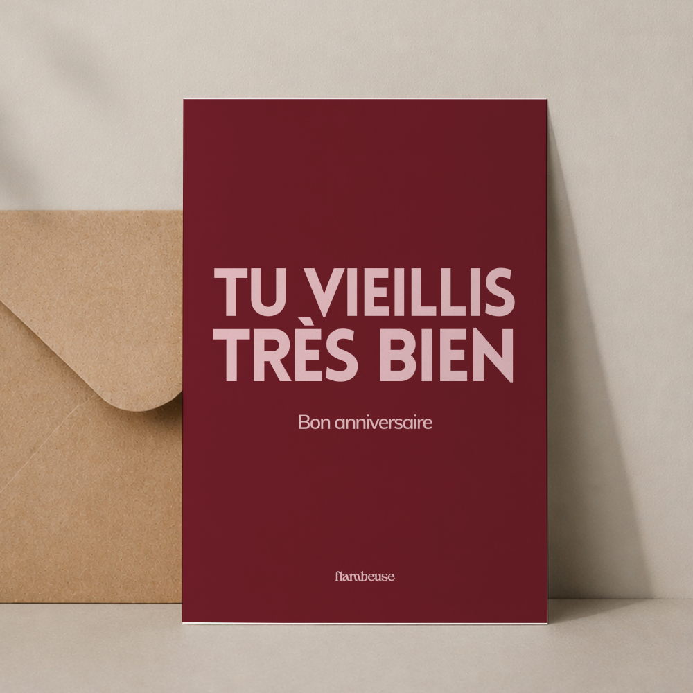 Carte de voeux A6 - Tu vieillis très bien